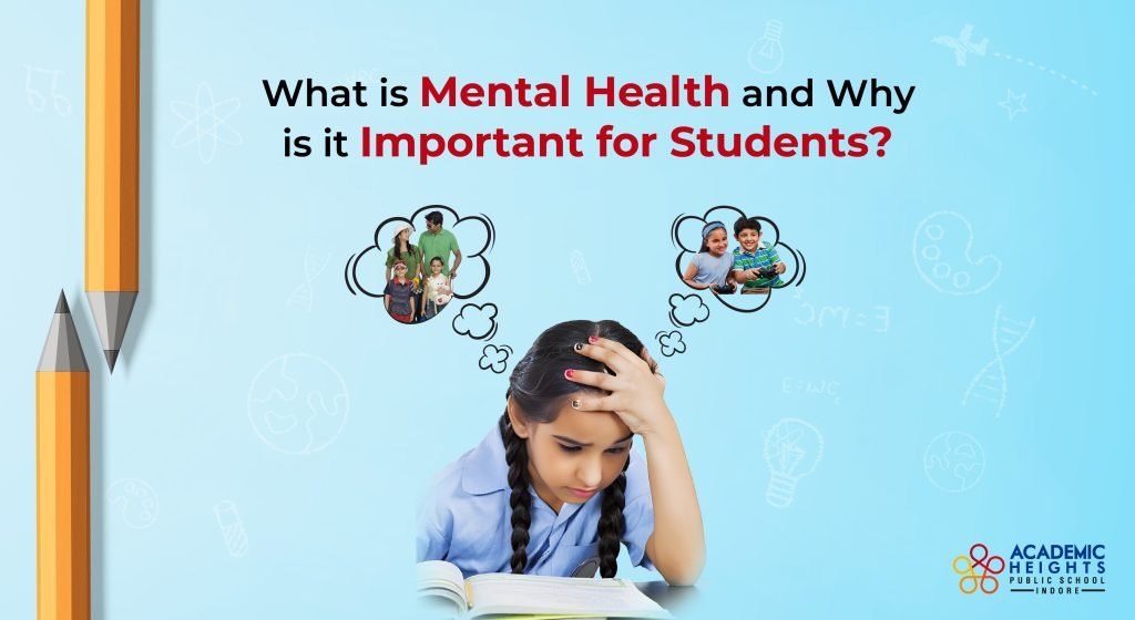 What Is Mental Health And Why Is It Important For Students?